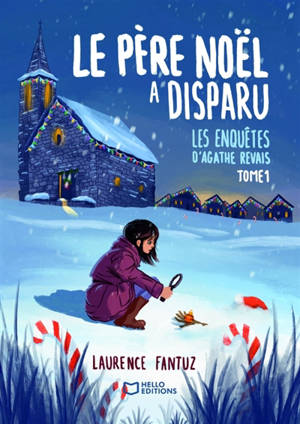 Le Père Noël a disparu ! Les enquêtes d'Agathe Revais : Tome 1