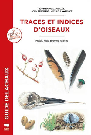 Traces et indices d'oiseaux : pistes, nids, plumes, crânes... : déceler, interpréter, identifier