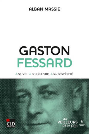 Gaston Fessard : sa vie, son oeuvre, sa postérité