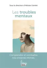 Les troubles mentaux : les psychopathologies du 21e siècle
