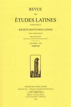 Revue des études latines, n° 102. Centenaire de la Société des études latines (seconde partie)