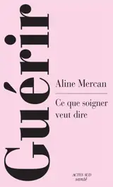Guérir : une anthropologie de la guérison