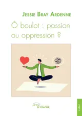 O boulot : passion ou oppression ?
