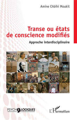 Transe ou états de conscience modifiés : approche interdisciplinaire