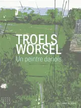 Troels Wörsel : un peintre danois : exposition, Caen, Musée des beaux-arts, du 15 novembre 2025 au 15 février 2026