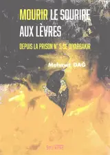 Mourir le sourire aux lèvres : depuis la prison n° 5 de Diyarbakir