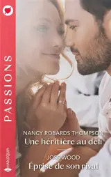 Une héritière au défi. Eprise de son rival