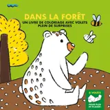 Dans la forêt : un livre de coloriage avec volets plein de surprises