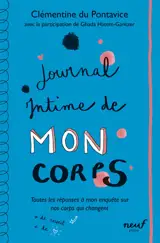 Journal intime. Journal intime de mon corps : Toutes les réponses à mon enquête sur nos corps qui changent