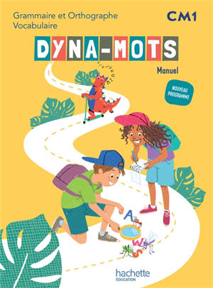Dyna-mots français CM1 : grammaire et orthographe, vocabulaire : manuel, nouveau programme