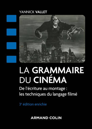 La grammaire du cinéma : de l'écriture au montage : les techniques du langage filmé