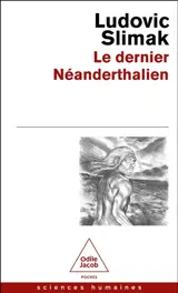 Le dernier Néandertalien : comprendre comment meurent les hommes