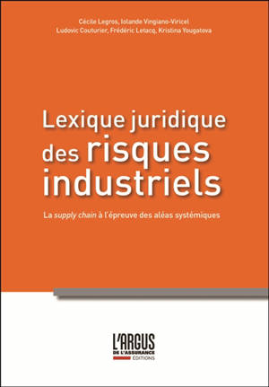 Lexique juridique des risques industriels : la supply chain à l'épreuve des aléas systémiques