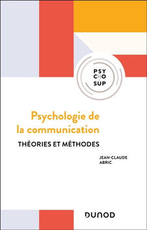 Psychologie de la communication : théories et méthodes