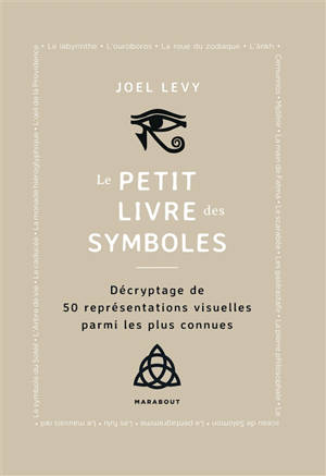 Le petit livre des symboles : décryptage de 50 représentations visuelles parmi les plus connues