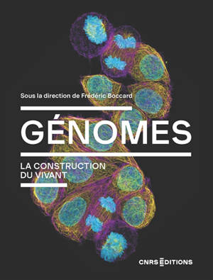 Génomes : la construction du vivant