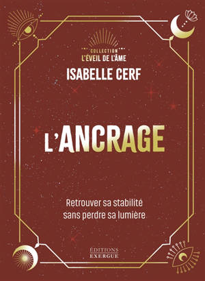 L'ancrage : retrouver sa stabilité sans perdre sa lumière