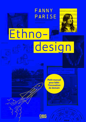 Ethno-design : petit manuel pour bâtir l'innovation de demain