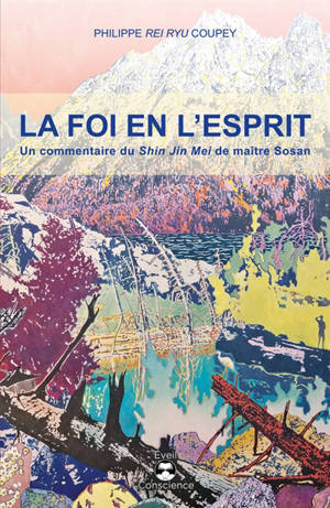 La foi en l'esprit : un commentaire du Shin Jin Mei de maître Sosan