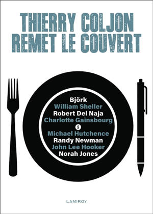Thierry Coljon remet le couvert. Vol. 8. Björk, William Sheller, Robert Del Naja, Charlotte Gainsbourg, Michael Hutchence, Randy Newman, John Lee Hooker, Norah Jones