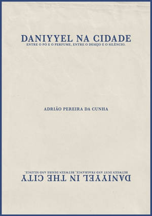 Daniyyel na Cidade : Entre o pó e o perfume, entre o desejo e o silêncio.
