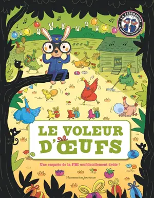 Le voleur d'oeufs : une enquête de la FBI à faire oeuf-ficiellement drôle !
