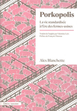 Porkopolis : la vie standardisée à l'ère des fermes-usines