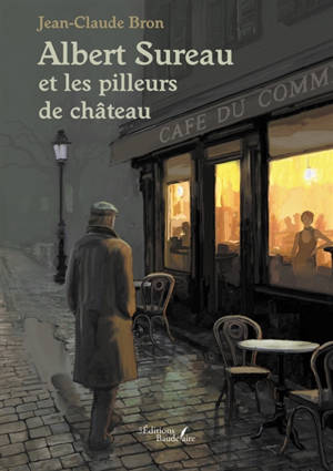 Albert Sureau et les pilleurs de château