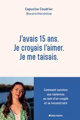 J'avais 15 ans, je croyais l'aimer, je me taisais : comment survivre aux violences au sein d'un couple et se reconstruire
