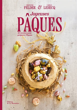 Joyeuses Pâques : 40 recettes pour préparer Pâques