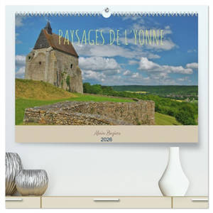 Paysages de l'Yonne (Calendrier mural 2026 DIN A2 vertical) calendrier de bureau : Le département de l'Yonne est situé à 100 km au sud de Paris et à 100 km au nord de Dijon
