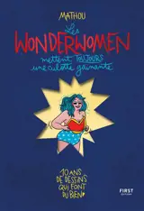 Les wonderwomen mettent toujours une culotte gainante : 10 ans de dessins qui font du bien