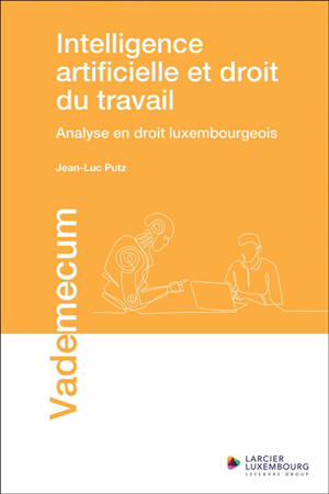 Intelligence artificielle et droit du travail : analyse en droit luxembourgeois