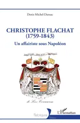 Christophe Flachat (1759-1843) : un affairiste sous Napoléon