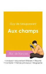 Réussir son Bac de français 2026 : Analyse de la nouvelle Aux champs de Guy de Maupassant