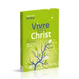 Vivre en Christ : 100 méditations pour grandir