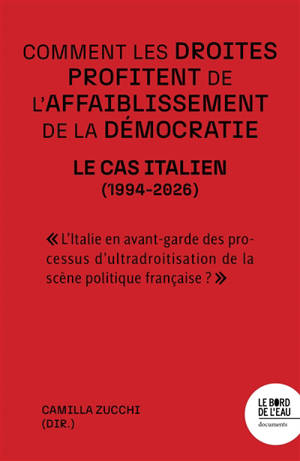 Comment les droites profitent de l'affaiblissement de la démocratie : le cas italien (1994-2026)