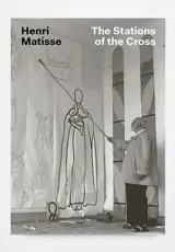 Henri Matisse : The stations of the cross