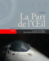 Part de l'oeil (La), n° 40. Le geste et la figure : Michel Guérin, l'affectivité de la pensée