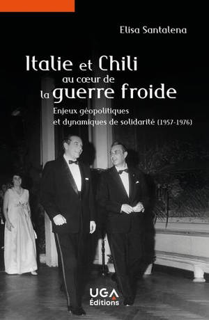 Italie et Chili au coeur de la guerre froide : enjeux géopolitiques et dynamiques de solidarité (1957-1976)