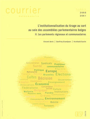 Courrier hebdomadaire, n° 2660-2661. L'institutionnalisation du tirage au sort au sein des assemblées parlementaires belges (II) : les parlements régionaux et communautaires