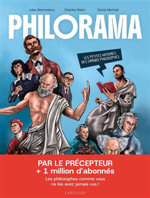 Philorama : les petites histoires des grands philosophes