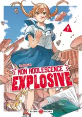 Mon adolescence explosive. Vol. 1