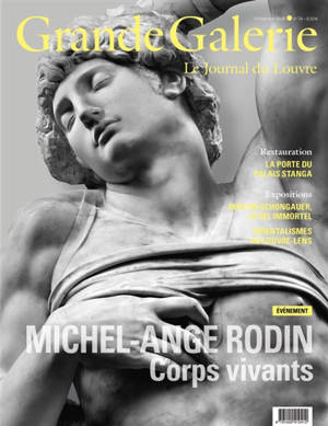 Grande Galerie, le journal du Louvre, n° 74. Michel-Ange Rodin : corps vivants