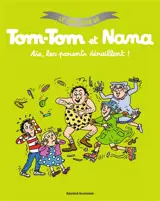 Le meilleur de Tom-Tom et Nana. Vol. 3. Aïe, les parents déraillent !