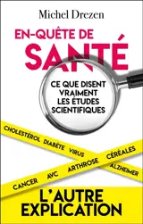 En-quête de santé : ce que disent vraiment les études scientifiques