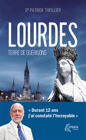 Lourdes, terre de guérisons