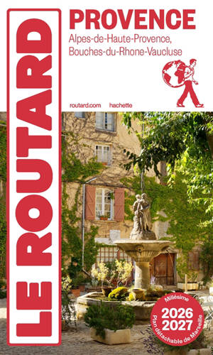 Provence : Alpes-de-Haute-Provence, Bouches-du-Rhône, Vaucluse : 2026-2027