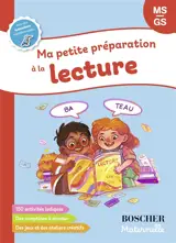 Ma petite préparation à la lecture MS, GS : 150 activités ludiques, des comptines à écouter, des jeux et des ateliers créatifs