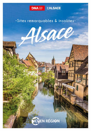 Alsace : sites remarquables & insolites